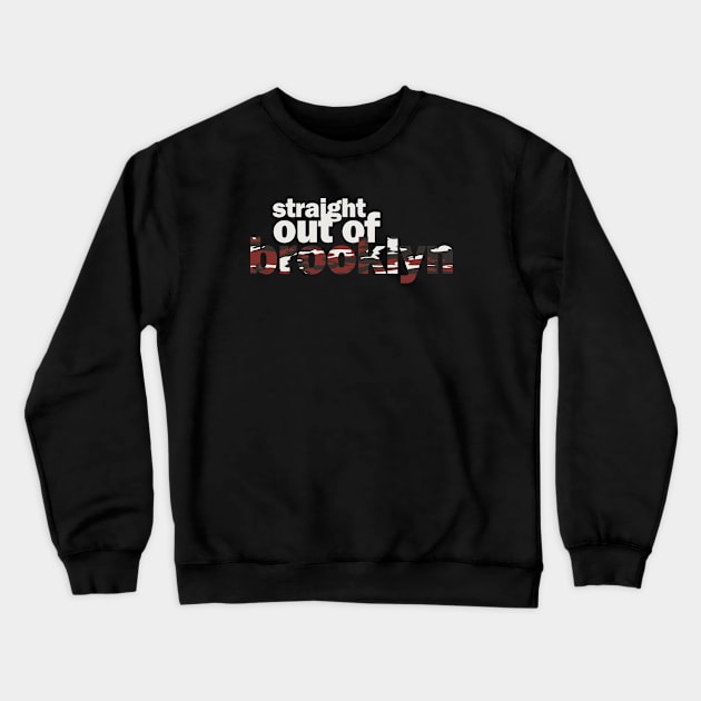 STR8OUTOFBROOKLYN Crewneck Sweatshirt by undergroundART